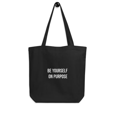 Be Yourself on Purpose Eco Tote Print
